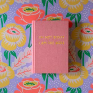 I'm not bossy, i am the boss - A6